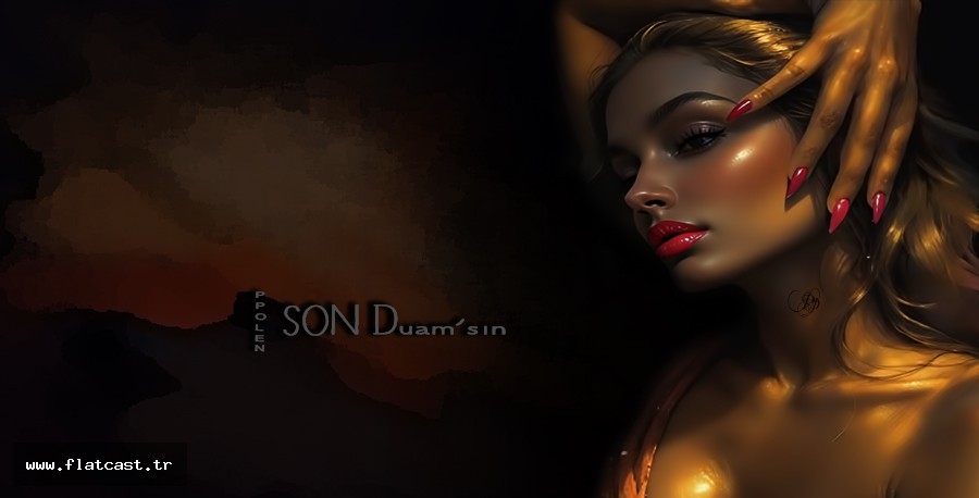 SON Duam'sın....